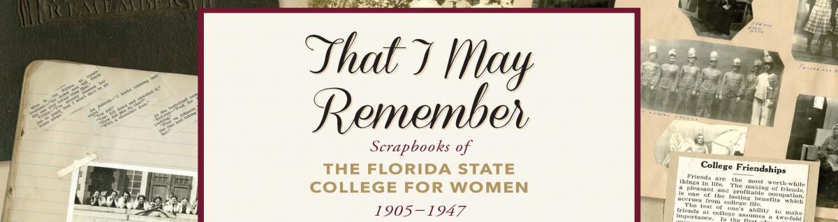 That I May Remember: the Scrapbooks of Florida State College for Women (1905-1947)